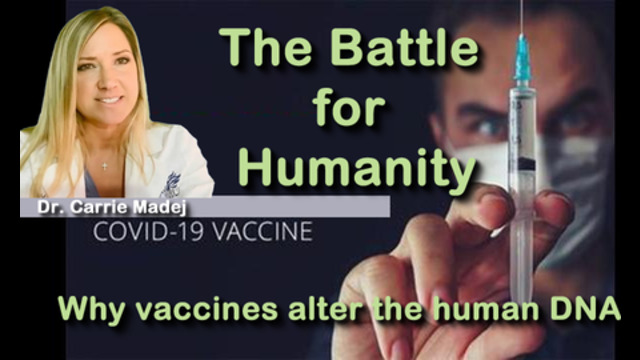the battle for humanity dr carrie madej why vaccines alter the human dna