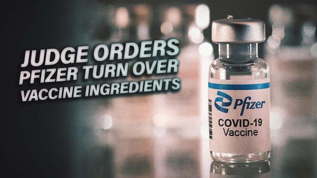 judge orders pfizer to turn over vaccine ingredients within 48 hours