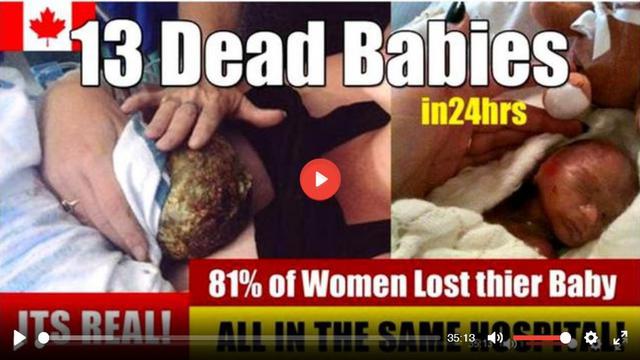 13 covid vaccine still born babies 24 hrs 1 hospital in canada, 104 out of 187 women lost babies